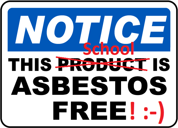 Indian Island School is Asbestos free!  :-) 